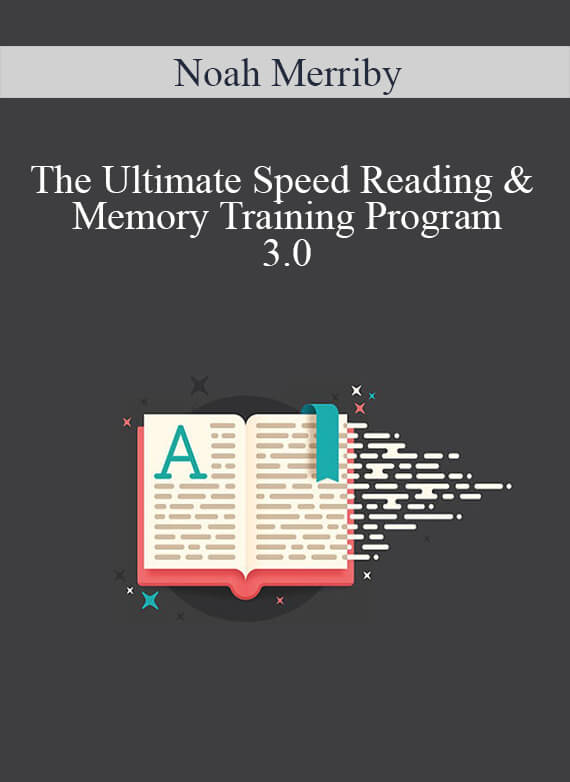 Noah Merriby – The Ultimate Speed Reading & Memory Training Program 3.0