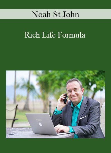 Noah St John - Rich Life Formula