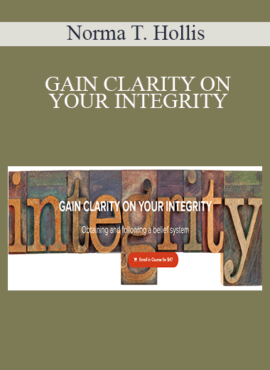 Norma T. Hollis - GAIN CLARITY ON YOUR INTEGRITY