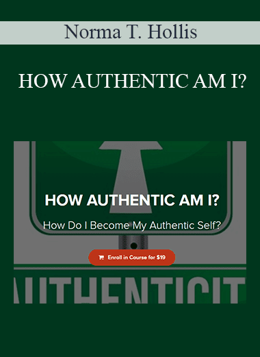 Norma T. Hollis - HOW AUTHENTIC AM I?