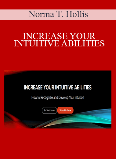 Norma T. Hollis - INCREASE YOUR INTUITIVE ABILITIES