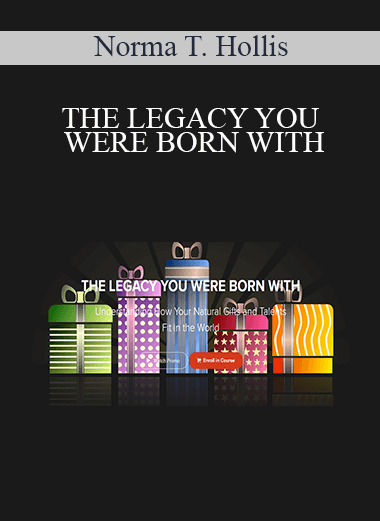 Norma T. Hollis - THE LEGACY YOU WERE BORN WITH