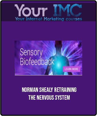 [Download Now] Norman Shealy - Retraining the Nervous System