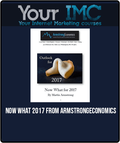 [Download Now] Now What – 2017 From Armstrongeconomics