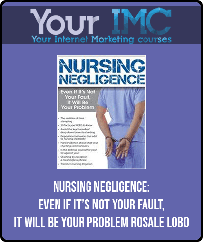 [Download Now] Nursing Negligence: Even If It’s Not Your Fault