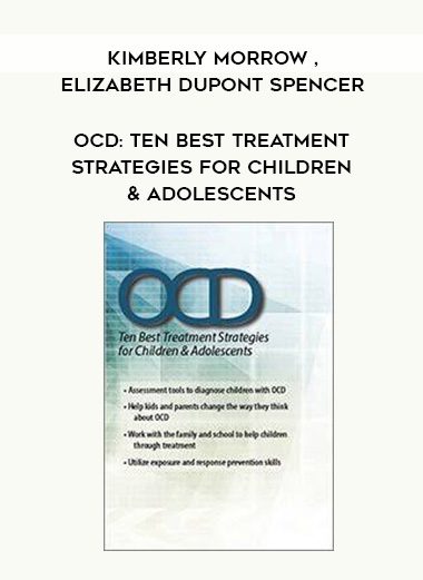 [Download Now] OCD: Ten Best Treatment Strategies for Children & Adolescents - Kimberly Morrow