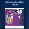 OMG No Holds Barred 2016: Project A