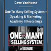 [Download Now] Dave VanHoose - One To Many Selling System + Speaking & Marketing Academy II Recordings