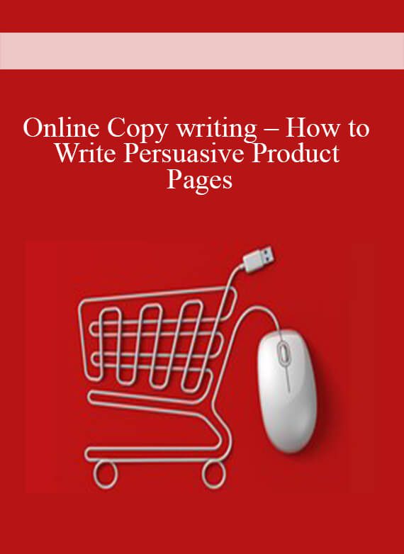 Online Copy writing – How to Write Persuasive Product Pages