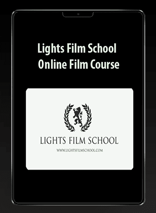 [Download Now] Lights Film School - Online Film Course