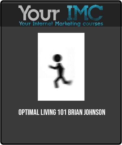 Optimal Living 101 - Brian Johnson