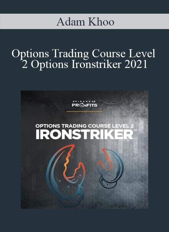 Adam Khoo - Options Trading Course Level 2 Options Ironstriker 2021