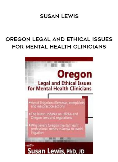 [Download Now] Oregon Legal and Ethical Issues for Mental Health Clinicians - Susan Lewis