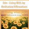 [Download Now] Orin - Living With Joy Meditation/Affirmations (No Transcript)