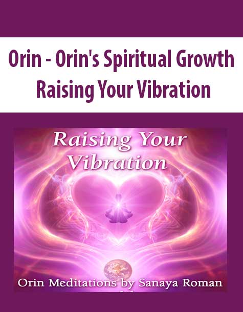 [Download Now] Orin - Orin's Spiritual Growth: Raising Your Vibration (No Transcript)