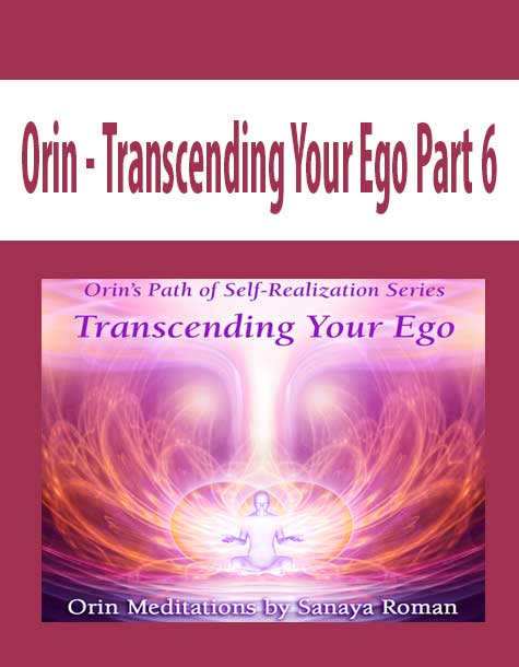 [Download Now] Orin - Transcending Your Ego Part 6