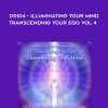 Orin and Da ben – DS104 – Illuminating Your Mind – Transcending Your Ego Vol 4