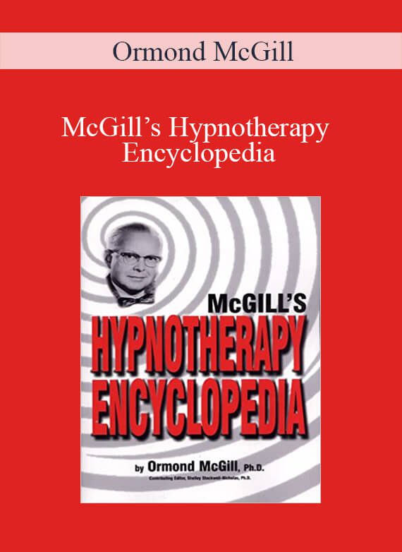 [Download Now] Ormond McGill - McGill’s Hypnotherapy Encyclopedia