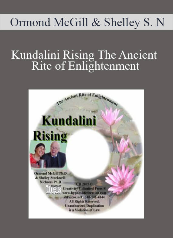 [Download Now] Ormond McGill & Shelley Stockwell-Nicholas - Kundalini Rising The Ancient Rite of Enlightenment