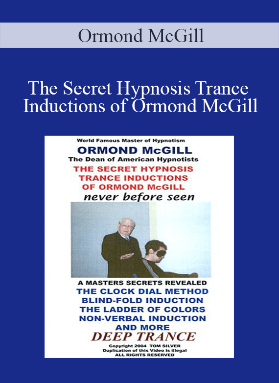 [Download Now] Ormond McGill - The Secret Hypnosis Trance Inductions of Ormond McGill