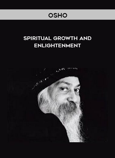 Spiritual growth and enlightenment - Osho