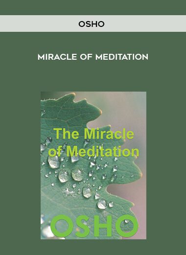 Osho – Miracle of Meditation