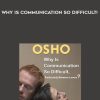 Osho – Why is Communication so Difficult!