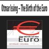 Otmar Issing – The Birth of the Euro