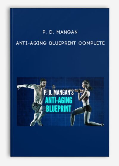 [Download Now] P. D. Mangan – Anti-Aging Blueprint Complete