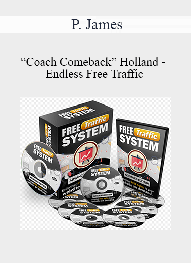 P. James “Coach Comeback” Holland - Endless Free Traffic