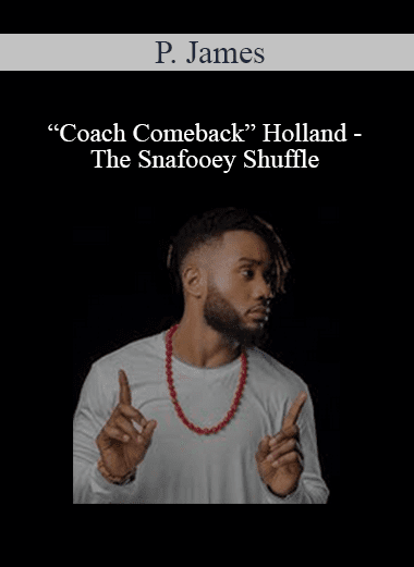 P. James “Coach Comeback” Holland - The Snafooey Shuffle