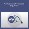 PHP & MySQL – Certification Course for Beginners