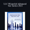 PTRE - LLC Wizard & Advanced Tax Tactics 2021