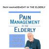 [Download Now] Pain Management in the Elderly – Steven Atkinson