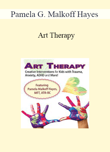 Pamela G. Malkoff Hayes - Art Therapy: Creative Interventions for Kids with Trauma