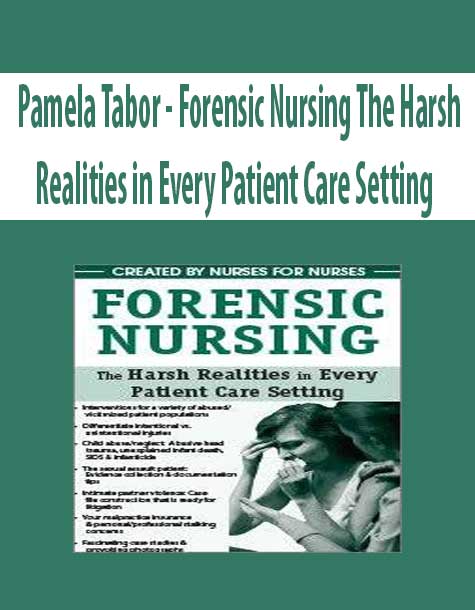 [Download Now] Forensic Nursing: The Harsh Realities in Every Patient Care Setting - Pamela Tabor