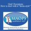 Panagiotis Mitropoulos - Oral Ulcerations: How to deal with it "derm-style"