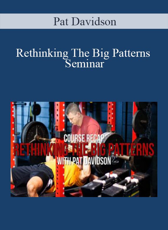 [Download Now] Pat Davidson – Rethinking The Big Patterns Seminar