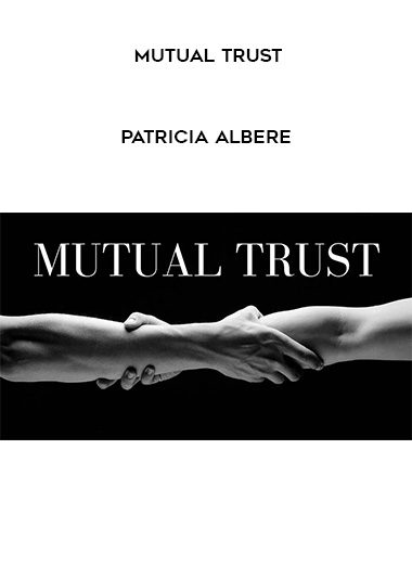 Patricia Albere – Mutual Trust