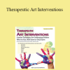 Patricia Isis - Therapeutic Art Interventions: Creative Techniques for Challenging Children Who Act Out
