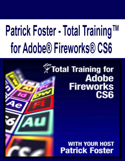 [Pre-Order] Patrick Foster - Total Training™ for Adobe® Fireworks® CS6