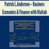 Patrick L.Anderson – Business Economics & Finance with Maltab