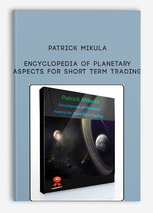 [Download Now] Patrick Mikula – Encyclopedia of Planetary Aspects for Short Term TradingPatrick Mikula – Encyclopedia of Planetary Aspects for Short Term Trading