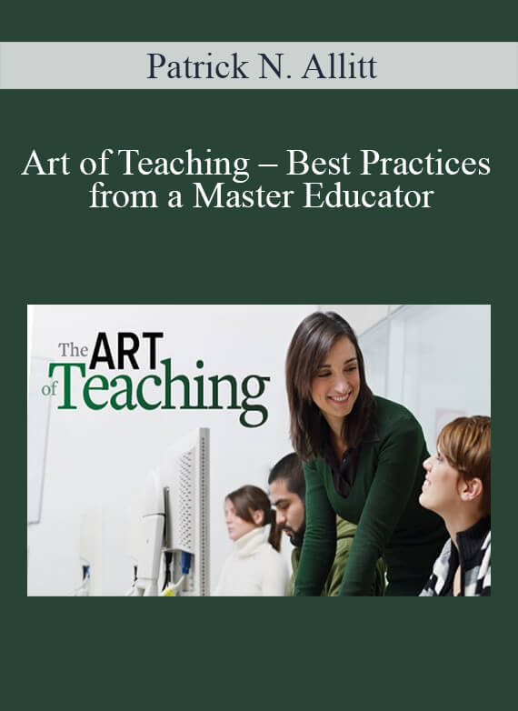 Patrick N. Allitt – Art of Teaching – Best Practices from a Master Educator