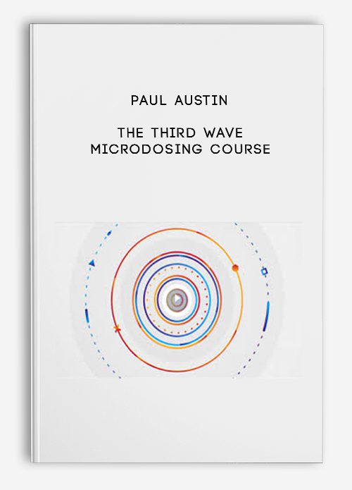 [Download Now] Paul Austin - The Third Wave - Microdosing Course