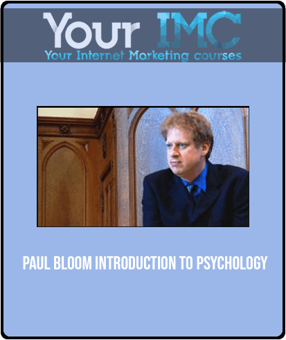 Paul Bloom - Introduction to Psychology