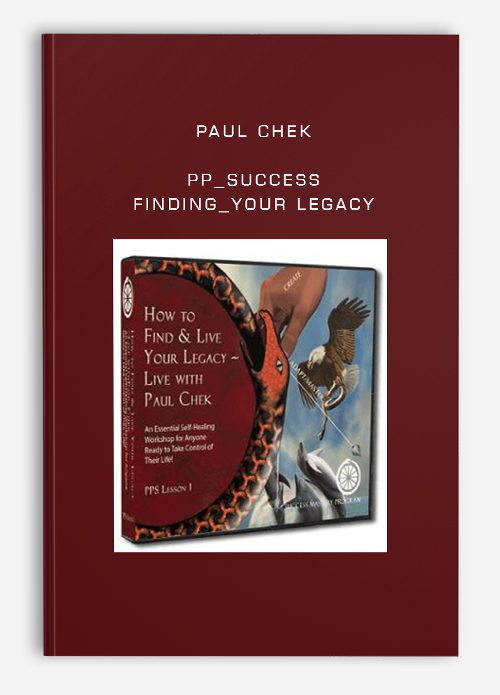 [Download Now] Paul Chek – PP Success – Finding your Legacy