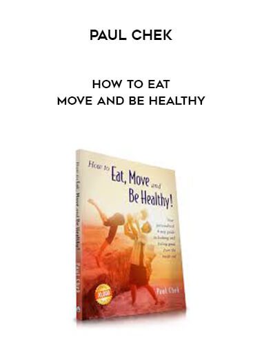 [Download Now] Paul Chek – How to Eat Move and be Healthy
