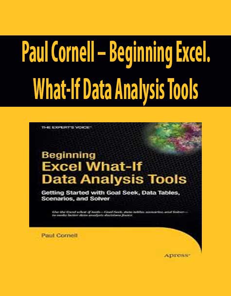 Paul Cornell – Beginning Excel. What-If Data Analysis Tools