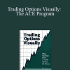Paul Forchione - Trading Options Visually: The ACE Program